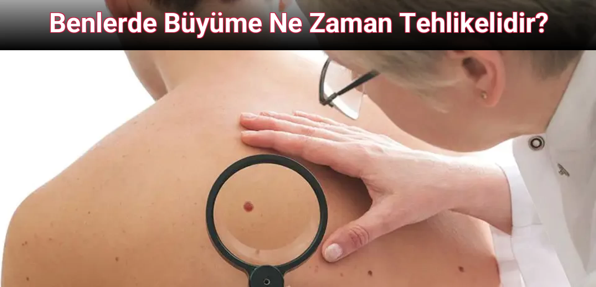 Benlerde Büyüme Ne Zaman Tehlikelidir?