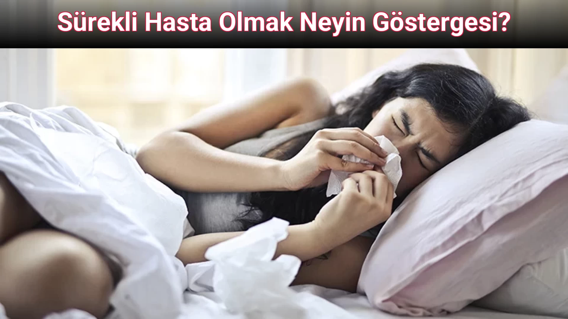 Sürekli Hasta Olmak Neyin Göstergesi?