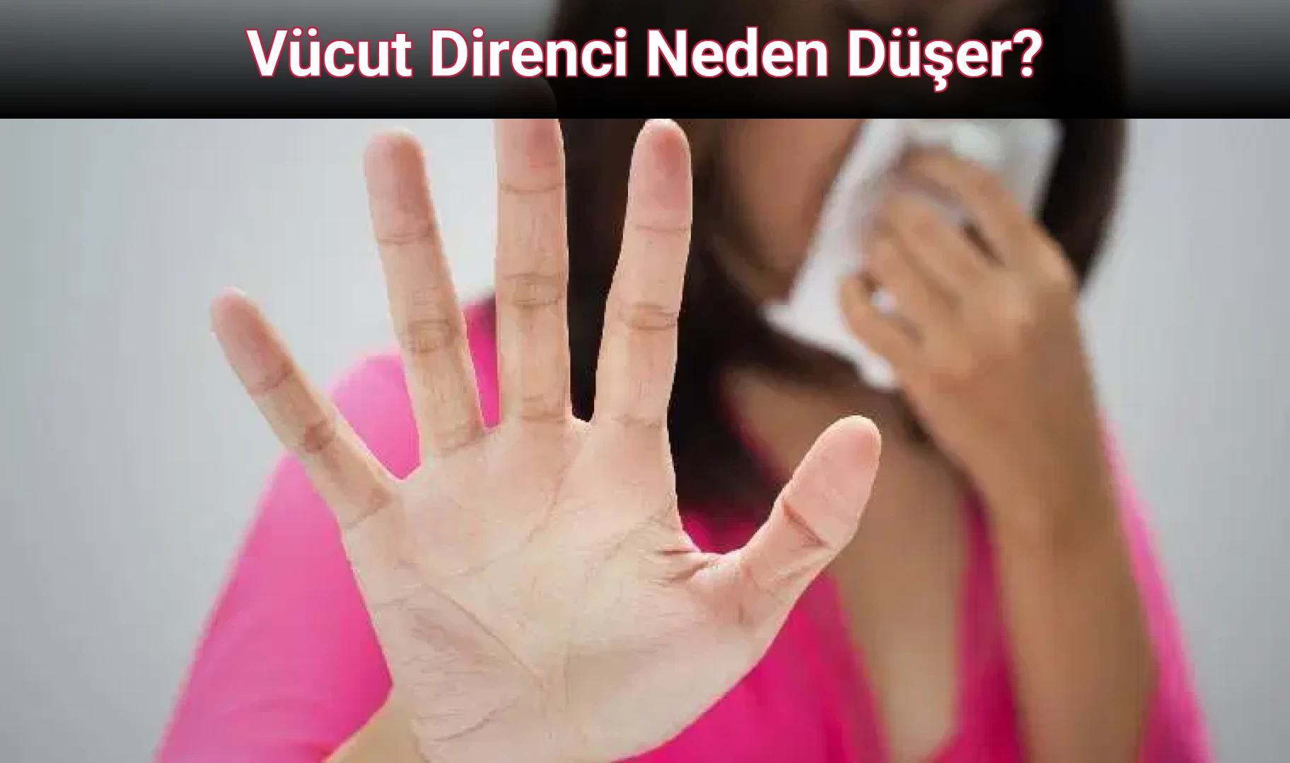 Vücut Direnci Neden Düşer?