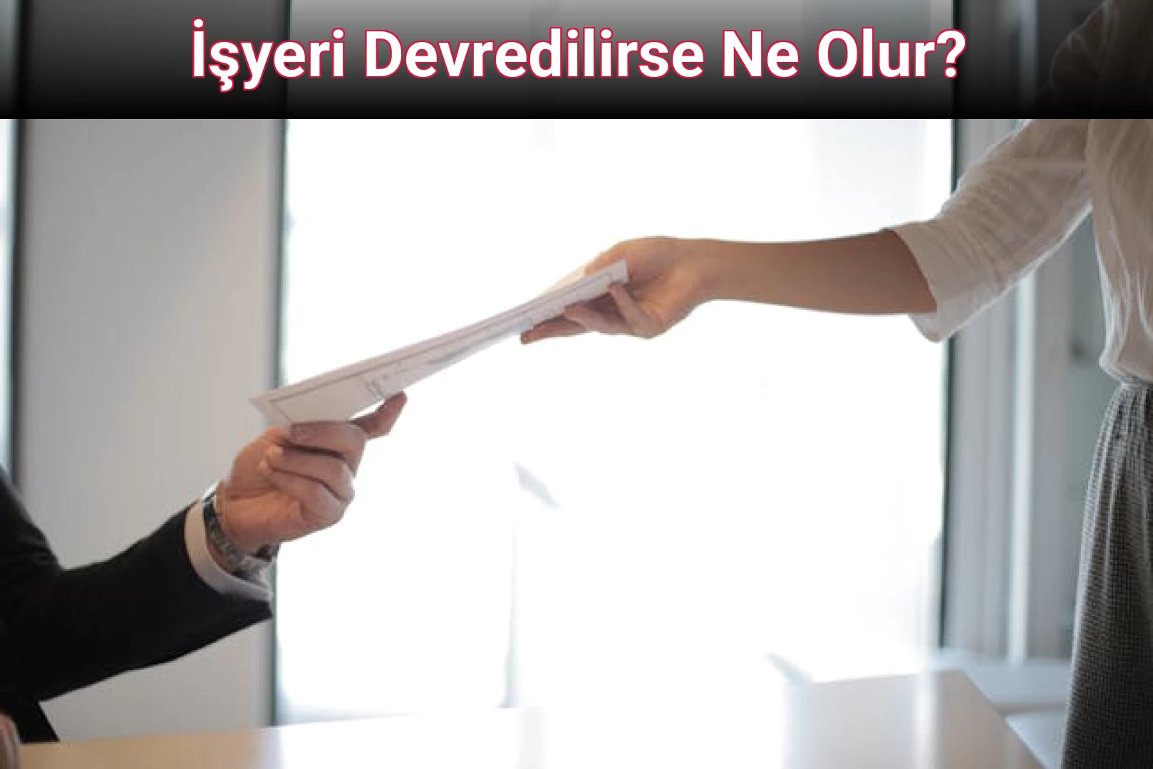 İşyeri Devredilirse Ne Olur?
