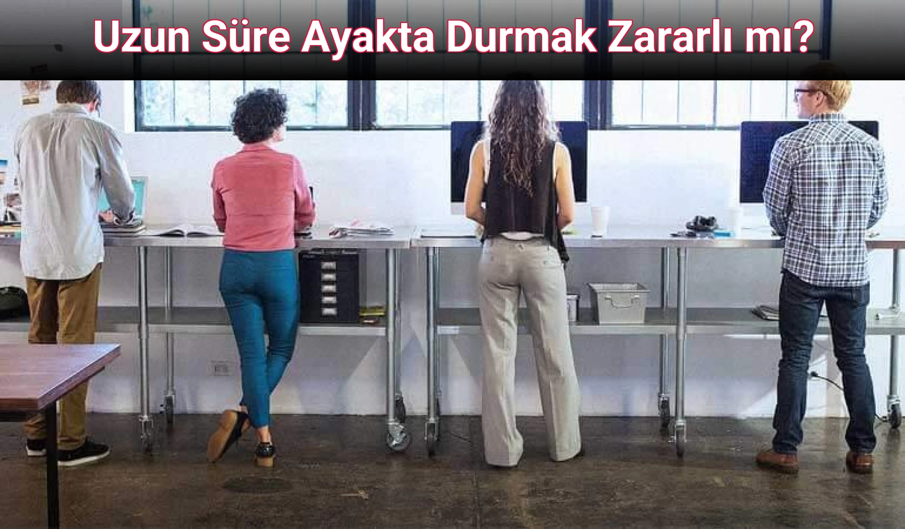Uzun Süre Ayakta Durmak Zararlı mı?