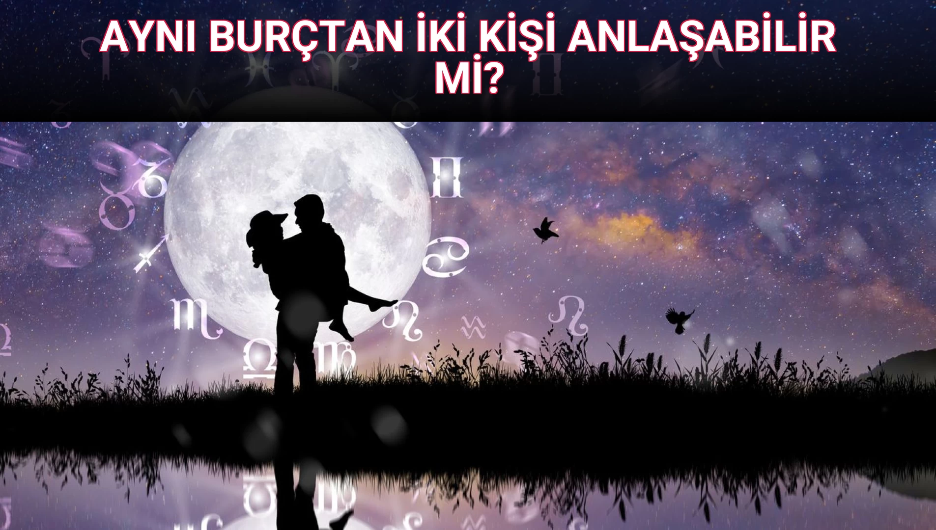AYNI BURÇTAN İKİ KİŞİ ANLAŞABİLİR Mİ?