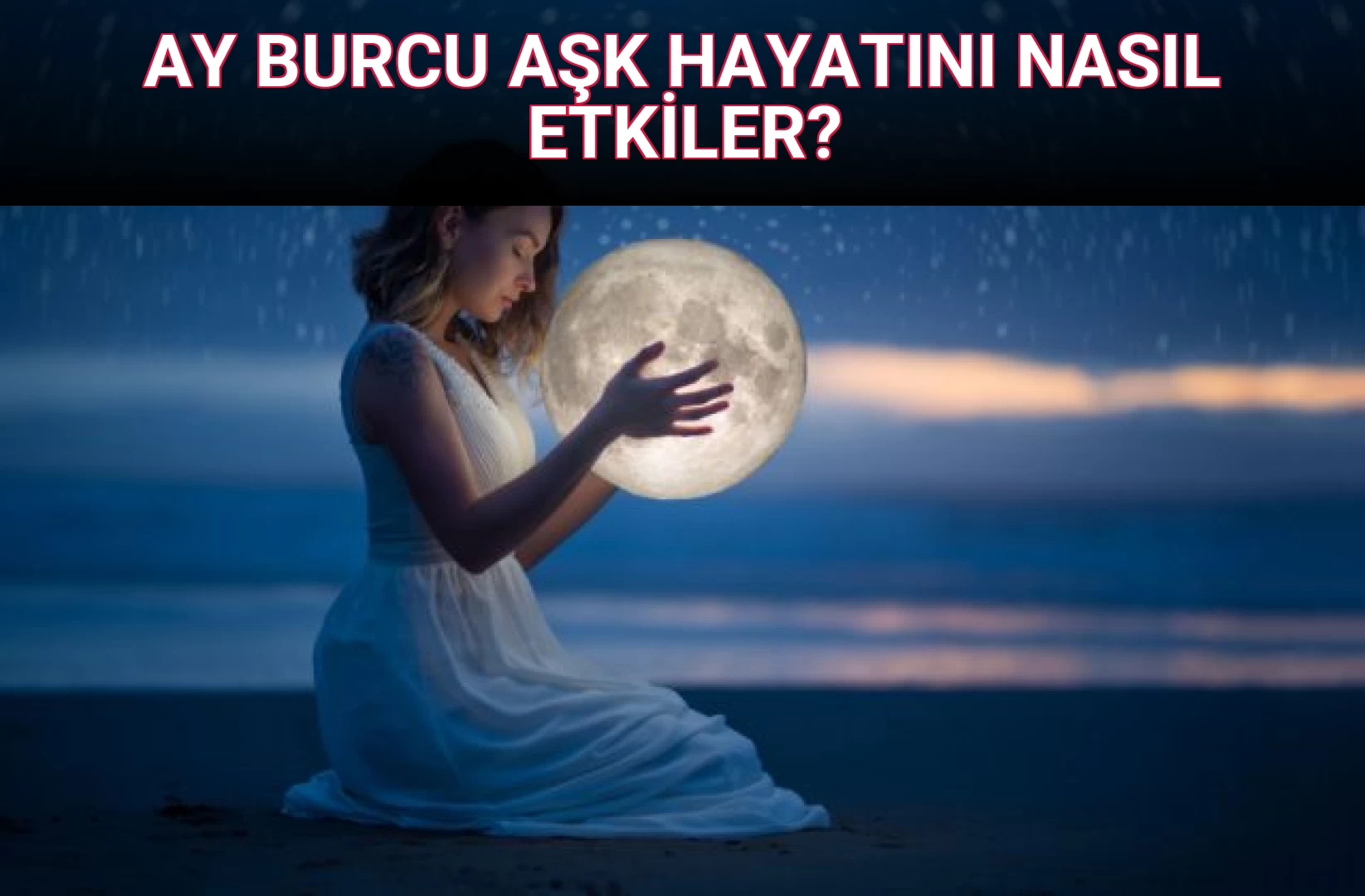 AY BURCU AŞK HAYATINI NASIL ETKİLER?