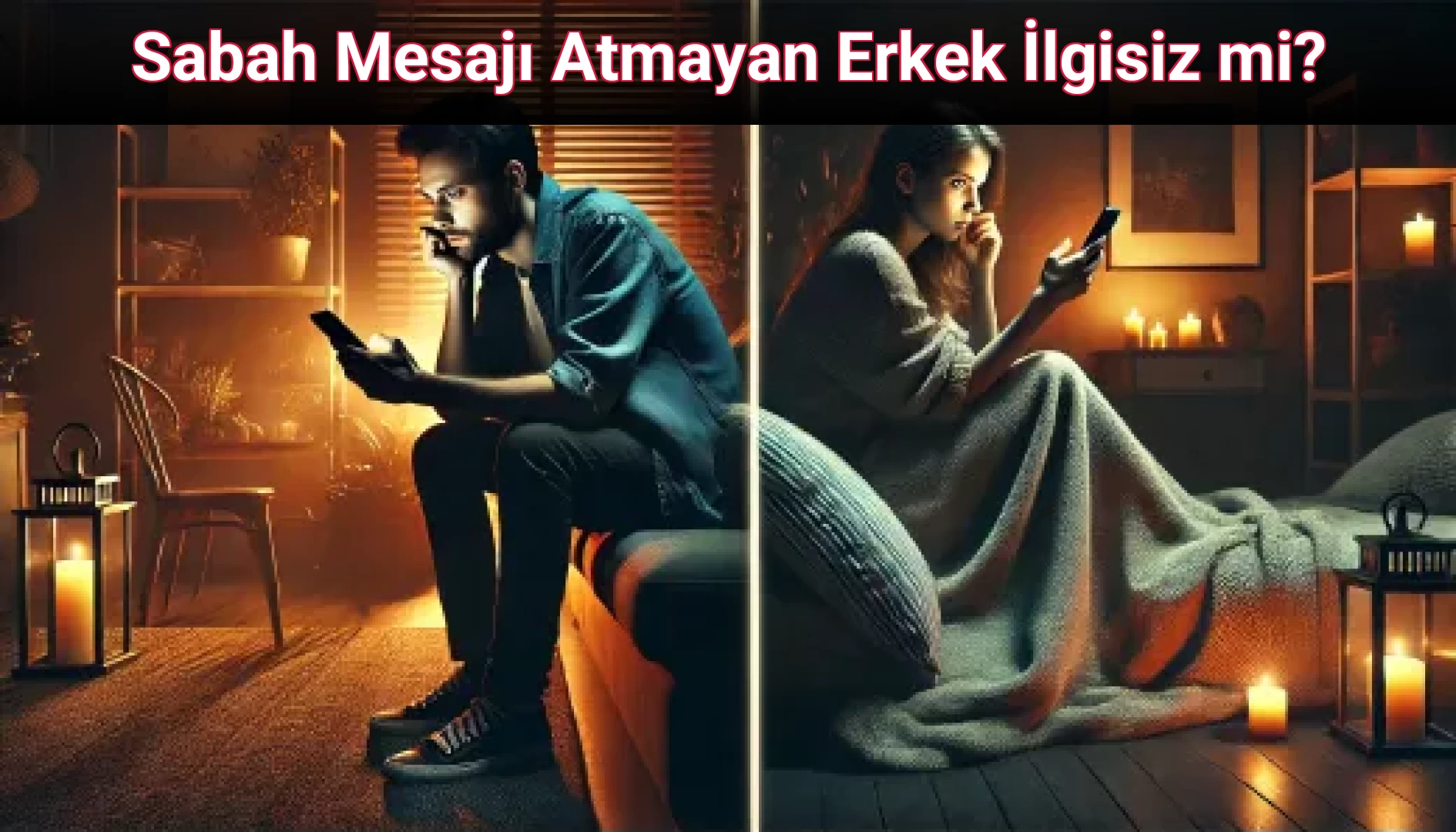 Sabah Mesajı Atmayan Erkek İlgisiz mi?