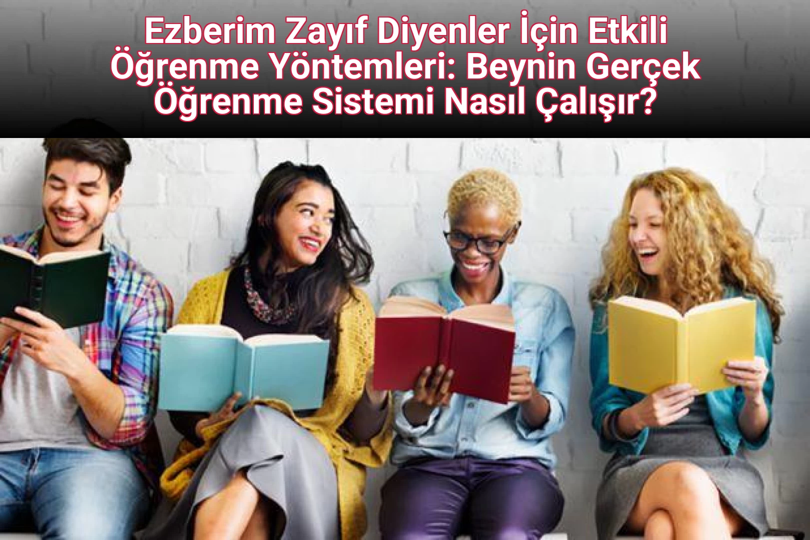 Ezberim Zayıf Diyenler İçin Etkili Öğrenme Yöntemleri: Beynin Gerçek Öğrenme Sistemi Nasıl Çalışır?