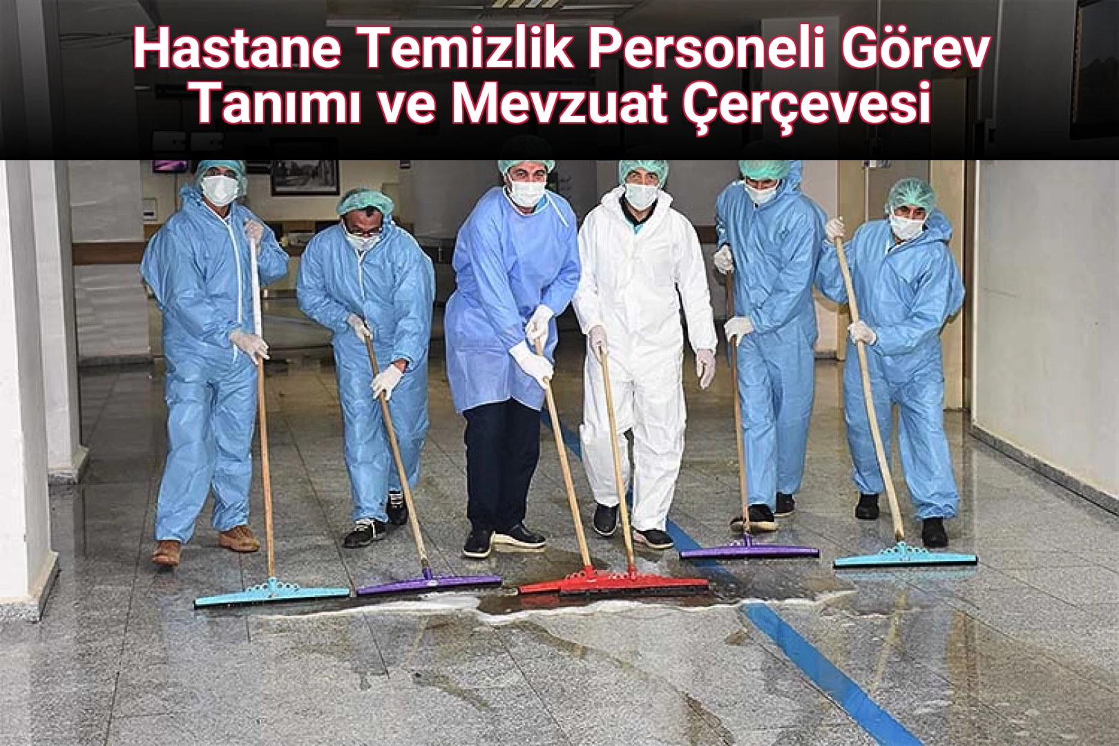Hastane Temizlik Personeli Görev Tanımı ve Mevzuat Çerçevesi