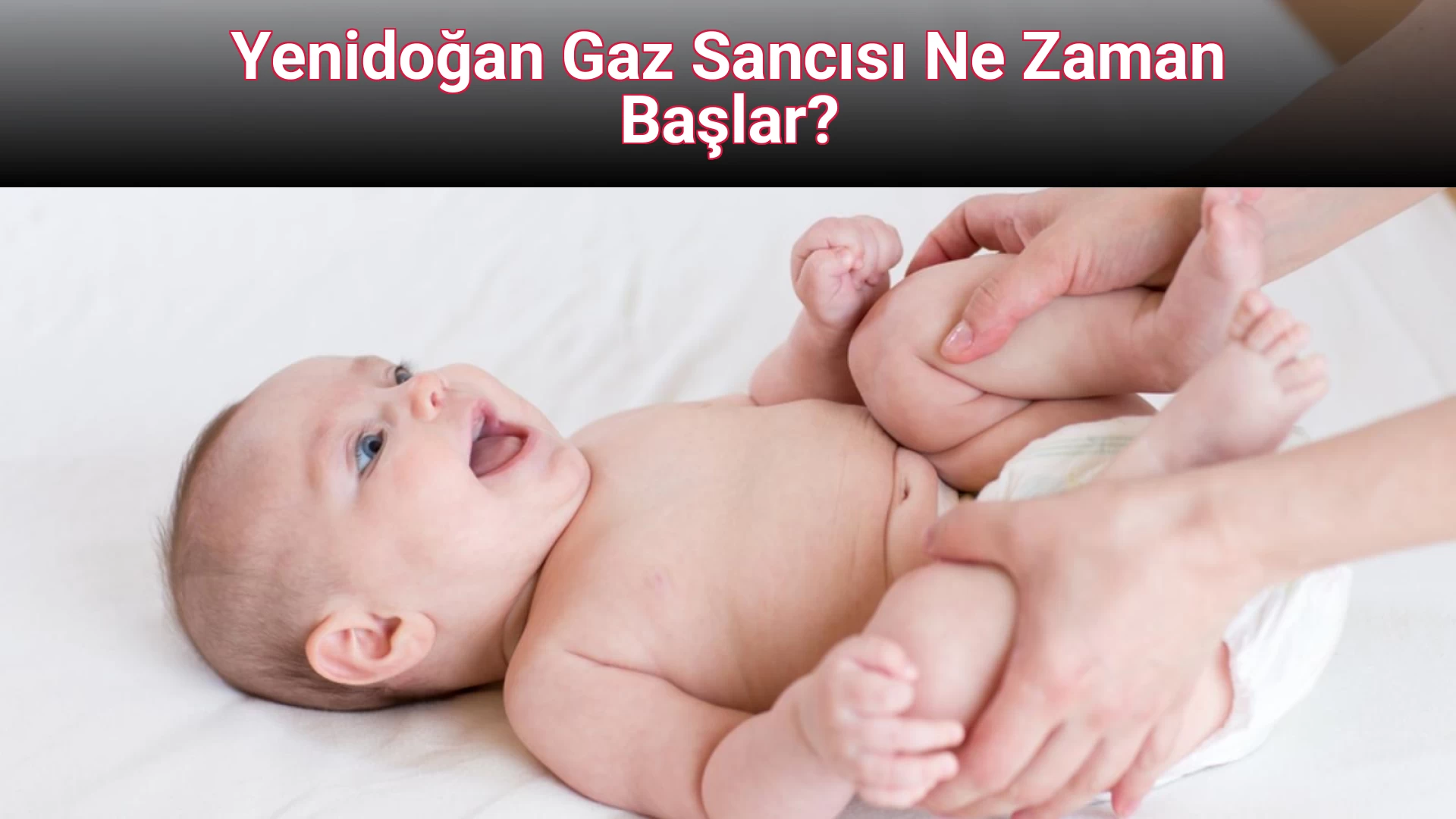 Yenidoğan Gaz Sancısı Ne Zaman Başlar?