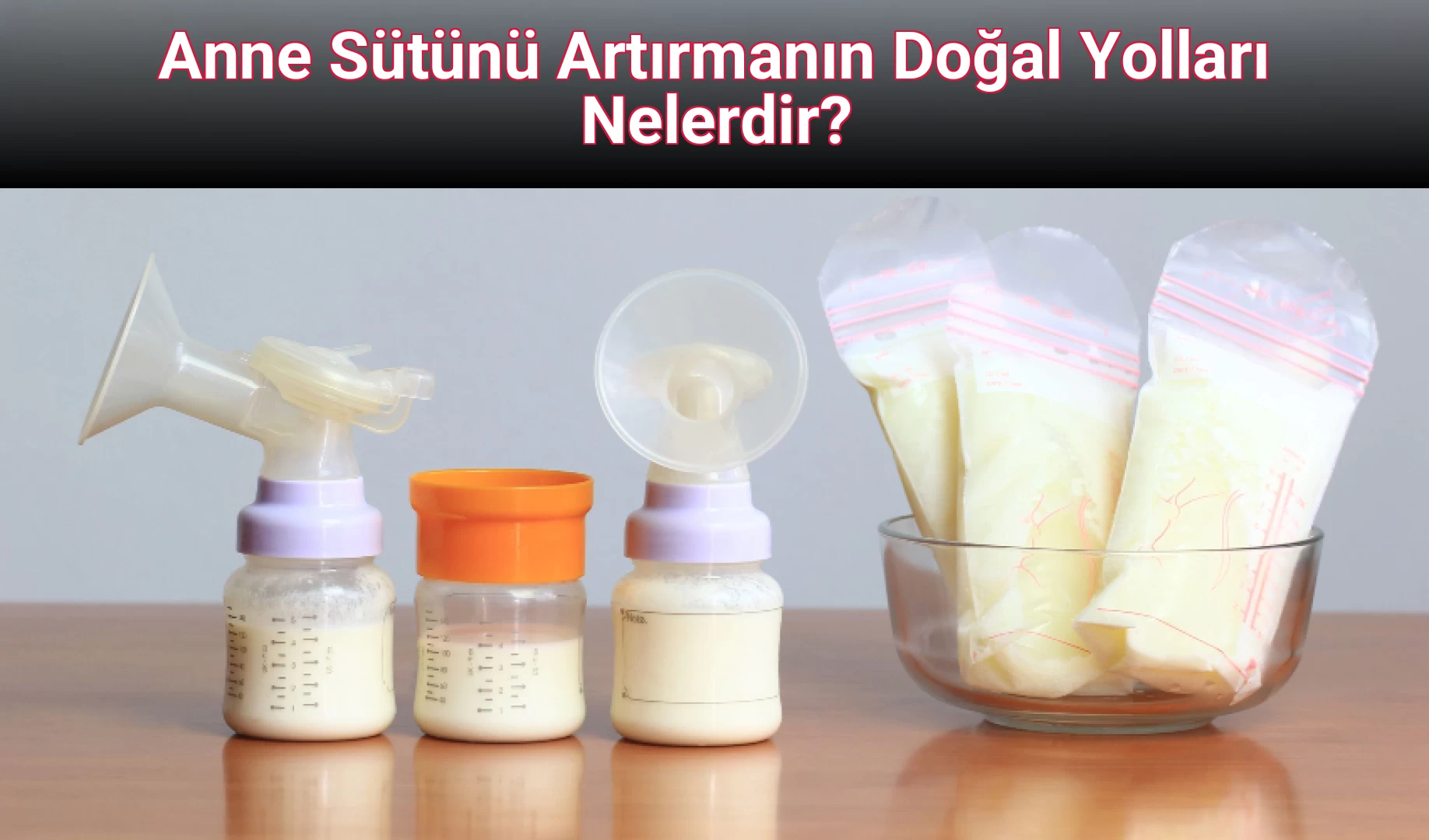 Anne Sütünü Artırmanın Doğal Yolları Nelerdir?