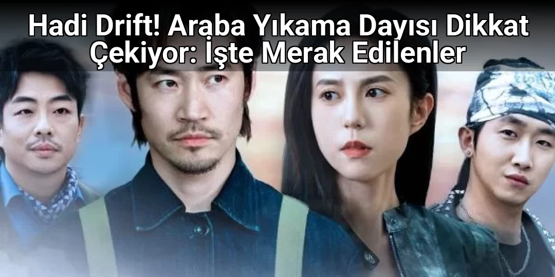 Hadi Drift! Araba Yıkama Dayısı Dikkat Çekiyor: İşte Merak Edilenler
