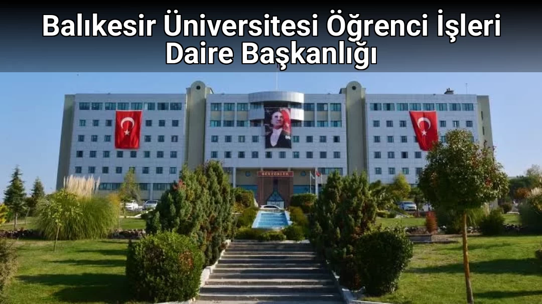 Balıkesir Üniversitesi Öğrenci İşleri Daire Başkanlığı 